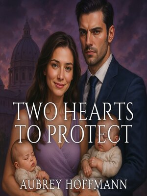 cover image of Two Hearts to Protect